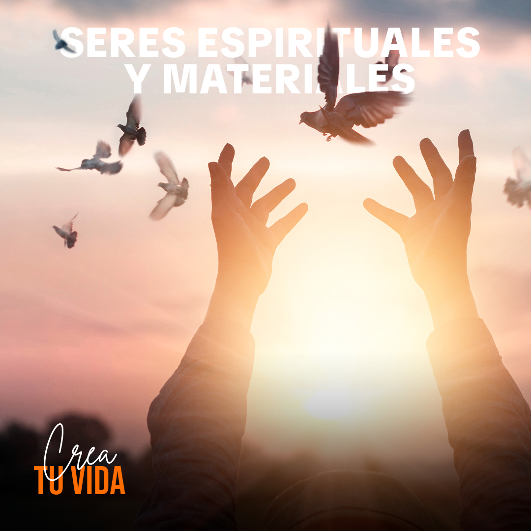 Ser Espiritual y Material